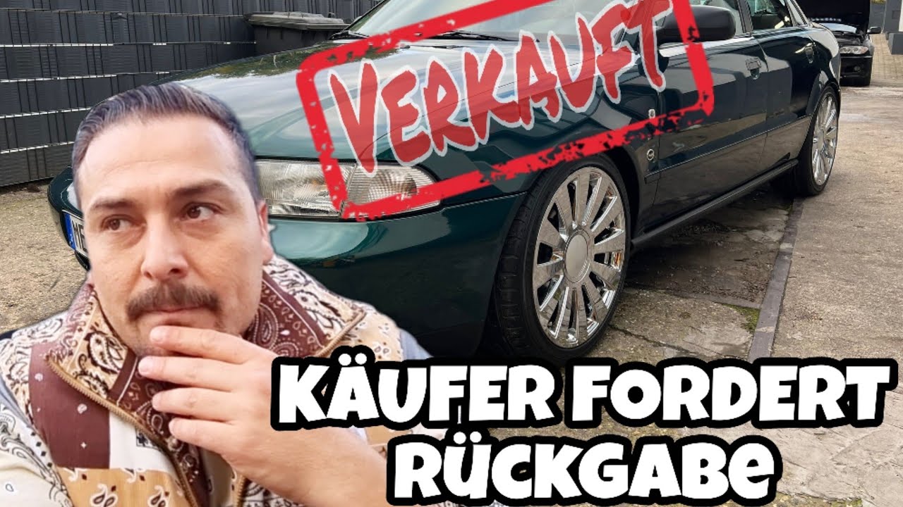 Auto Verkauft Jetzt Will Käufer Geld Zurück