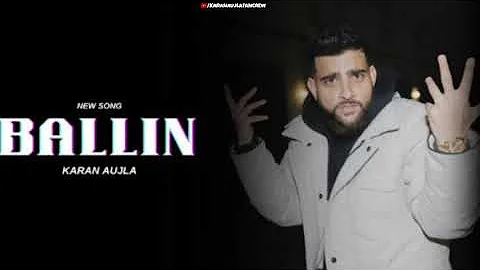 Ballin (Leaked Song) - Karan Aujla X AR Paisley