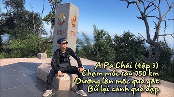 Hành trình chinh phục điểm cực tây A Pa Chải bằng xe máy | Chạm mốc sau 750 km