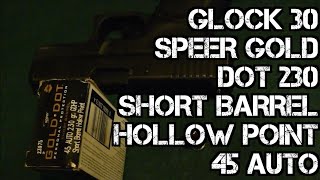 Glock 30 45 Auto Speer D Dot 230 Grain Short Barrel Hollow Point Chronograph