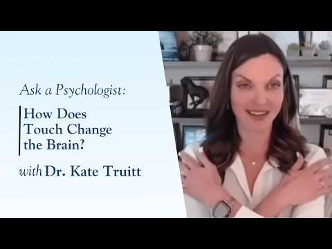 How Does Touch Change the Brain with Dr. Kate Truitt