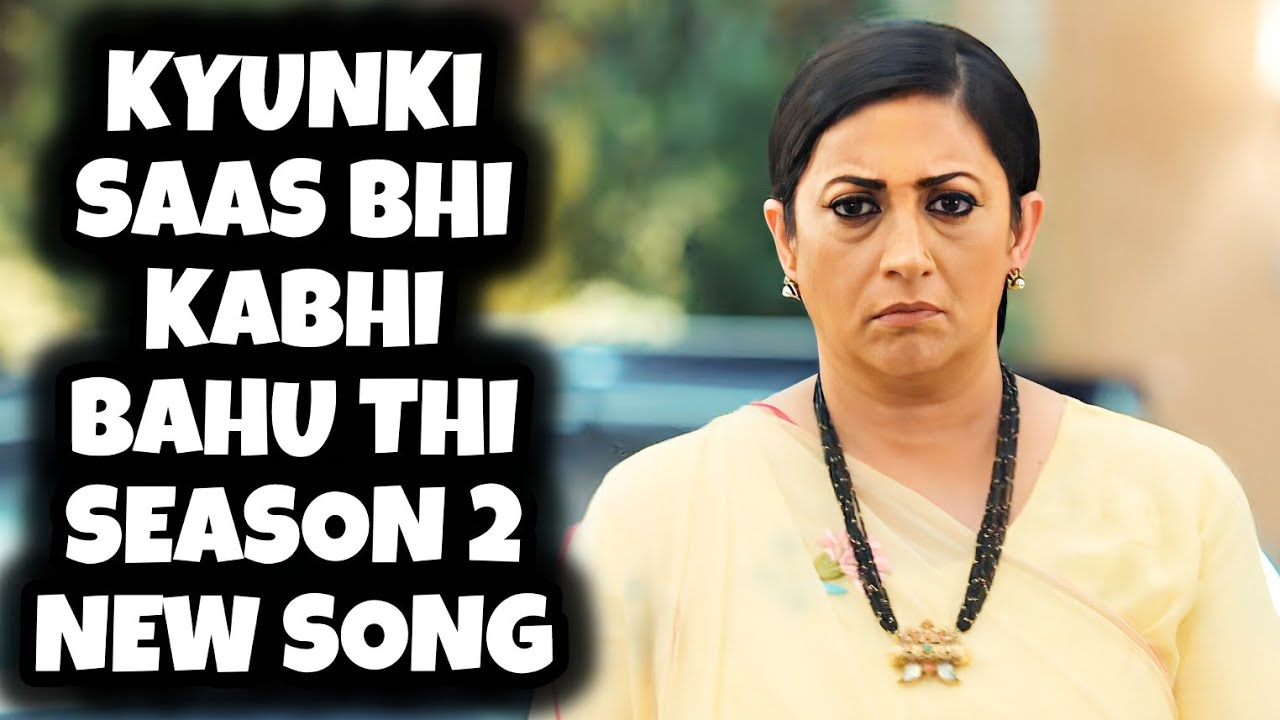 NEW SONG - Kyunki Saas Bhi Kabhi Bahu Thi - Season 2 | Ep 27