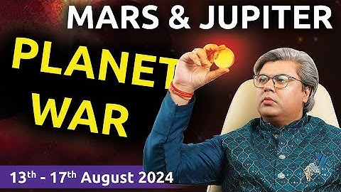 Mars and Jupiter Grah Yuddha | 13th - 17th August 2024 | Analysis by Punneit
