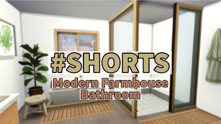 Modern Farmhouse Bathroom | #SHORTS | Sims 4 Speed Build