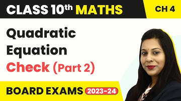 Quadratic Equation Check (Part 2) - Quadratic Equation | Class 10 Maths Chapter 4 | CBSE 2024-25