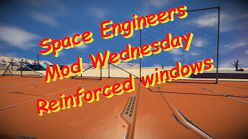 Space Engineers – Mod Wednesday – Reinforced windows