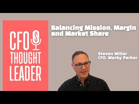 Balancing Mission, Margin, and Market Share | Steven Miller, CFO, Warby Parker