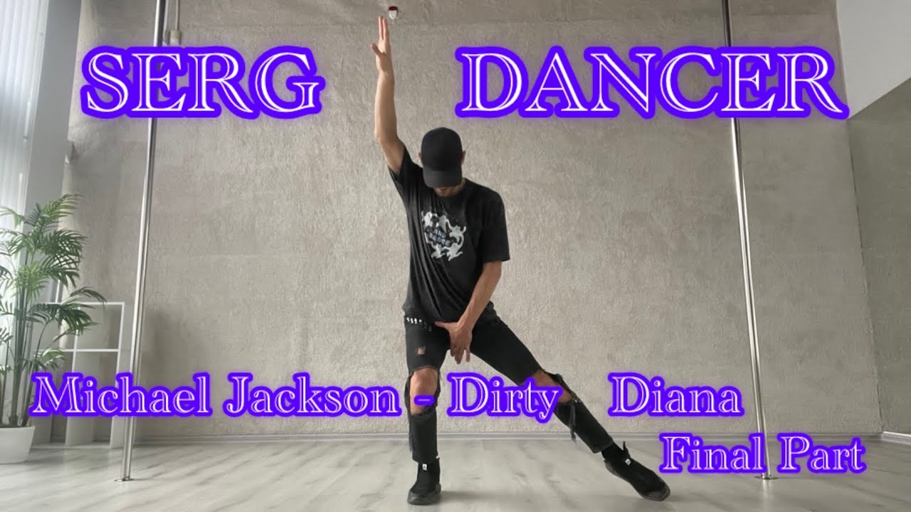 Michael Jackson - Dirty Diana | Final Part | Choreography by Serg Dancer