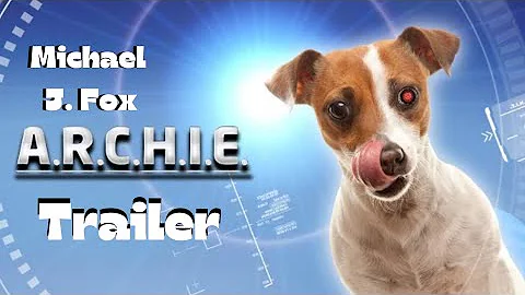A.R.C.H.I.E. | Trailer | Michael J. Fox | Katherin...