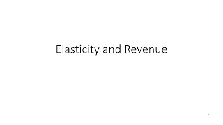 Week 7   Lecture 2   Elasticity  Total Revenue