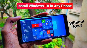 How To Install Windows 10 Pro On Android Phones Without Root