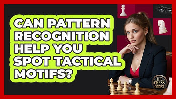 Can Pattern Recognition Help You Spot Tactical Motifs?