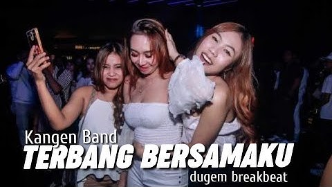KANGEN BAND-TERBANG BERSAMAKU‼️DJ DUGEM BREAKBEAT FULL BASS REMIX TERBARU