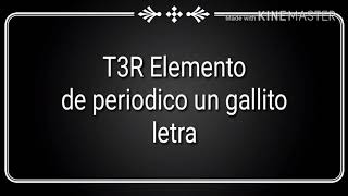 Tercer Elemento - de periodico un gallito letra chords