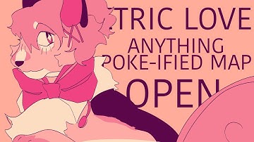 ELECTRIC LOVE ⚡️ CLOSED anything Pokémon-Ified MAP [backups needed]