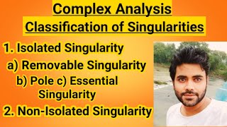 || Classification of Singularities || Isolated || Removable || Pole || Essential || Non-Isolated ||