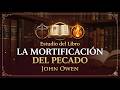 La Mortificación del Pecado ( John Owen)