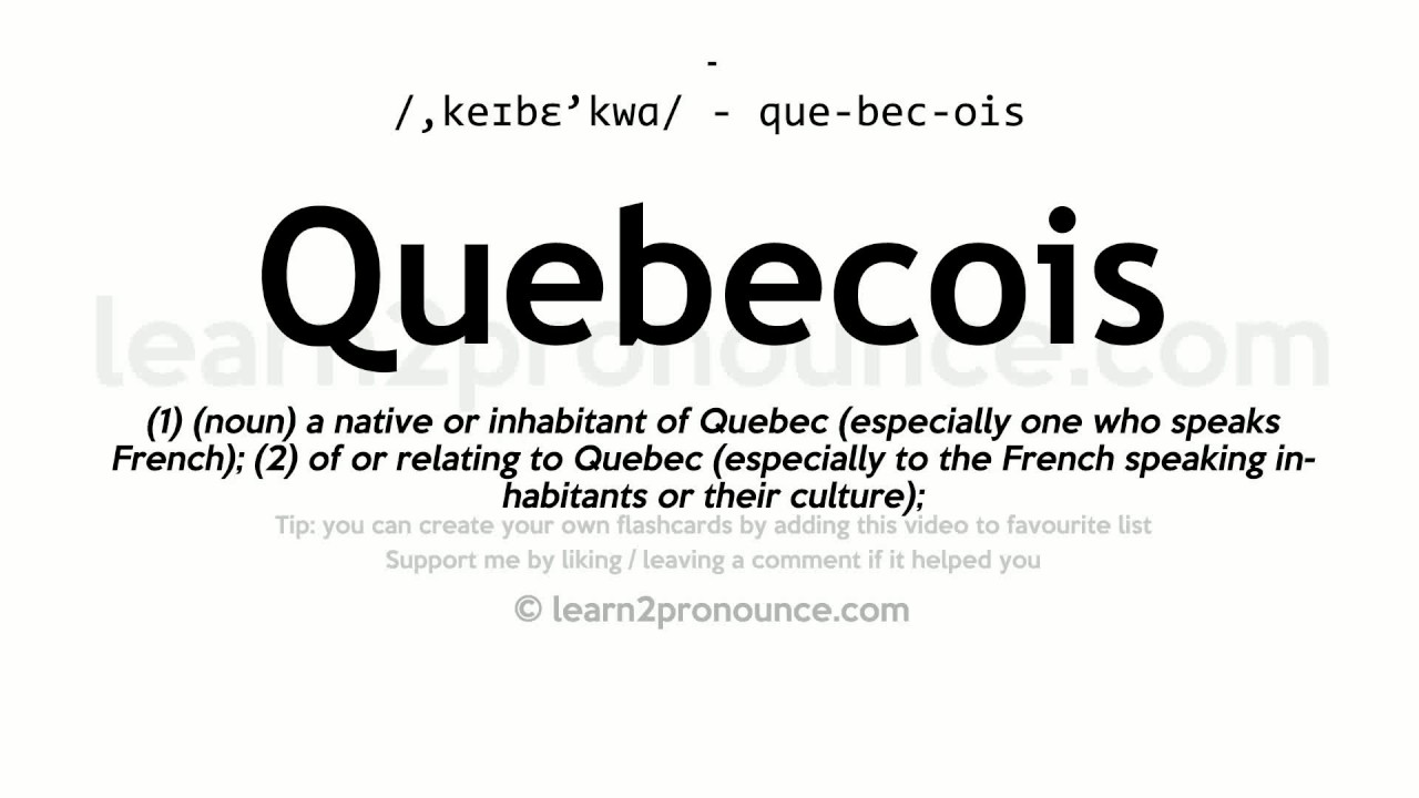 Pronunciation of Quebecois Definition of Quebecois YouTube