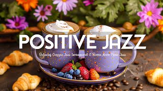 April Jazz Smooth Music ☕ Relaxing Coffee Jazz Instrumental & Bossa Nova Piano Jazz for Upbeat Moods
