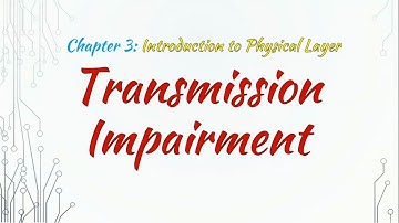 3.4 Transmission Impairment  || Data Communications & Networking by Farouzan || Bangla Lecture