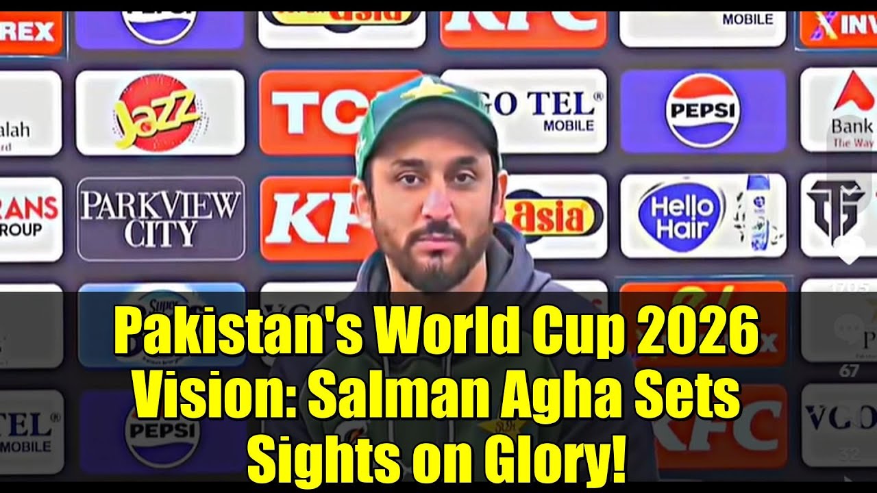 Pakistan's World Cup 2026 Vision: Salman Agha Sets Sights on Glory!