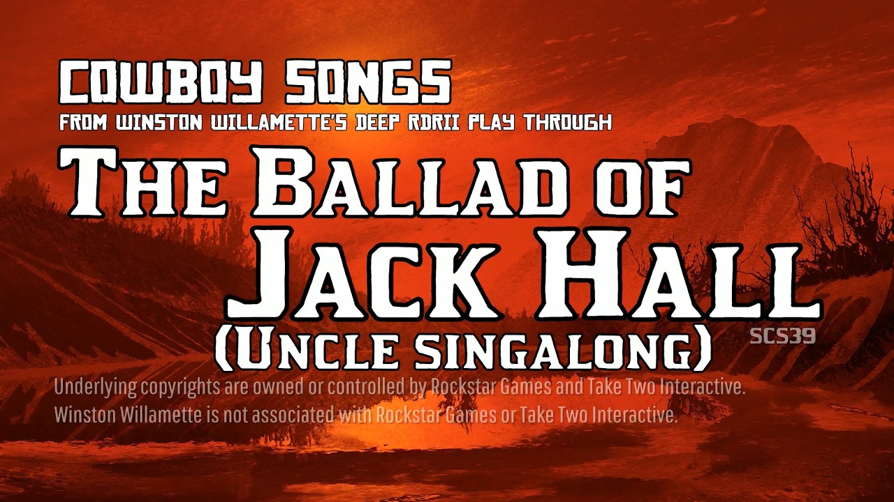 The Ballad of Jack Hall (Uncle singalong) - Cowboy Songs [RDRII