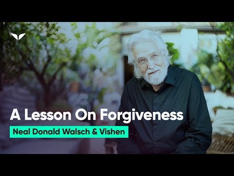 How To Forgive Someone | Neale Donald Walsch