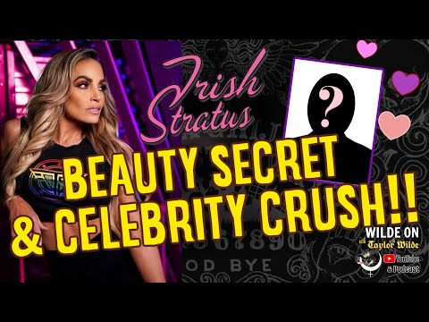 Trish Stratus reveals her top beauty secret and secret celebrity crush!!