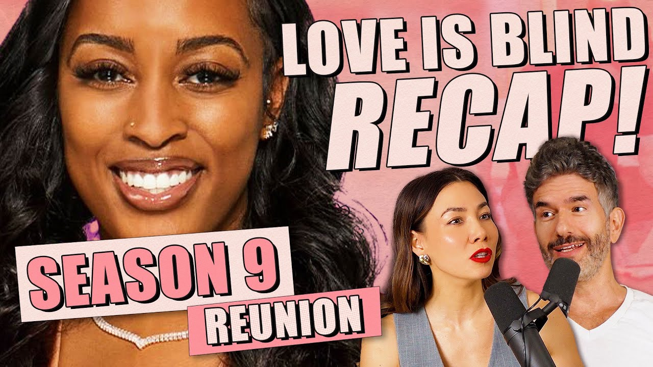Love Is Blind S9 REUNION Recap & Review Ep 423