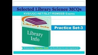 Practice Set 3 of Selected Library Science MCQs: KVS/UGC-NET/SLET/RSMSSB Exams Practice Set 3 of Selected Library Science MCQs: KVS/UGC-NET/SLET/RSMSSB Exams
