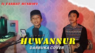 NEW!! HUWANNUR VERSI DARBUKA Ft FARHAT MUSHOFI