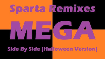 (PLEASE DON’T BLOCK THIS) Sparta Remixes Mega Side by Side (Halloween Version)