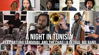 A Night In Tunisia - Feat. Arturo Sandoval and the Chad LB Global Big Band