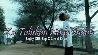 Andhy KHB - Ku Tuliskan Nada Indah [ Video] Ft Sawal Crezz