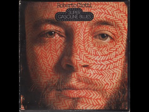 ROBERTO CIOTTI - SUPERGASOLINE BLUES - FULL ALBUM (Cramps Records, 1978)