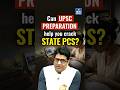 Can UPSC Preparation Help You Crack State PCS? | UPSC vs State PCS | Language &amp; Strategy | NEXT IAS
