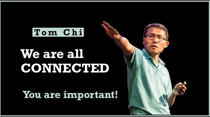 Tom Chi How ALL IS CONNECTED | Why we are ALL IMPORTANT | What we do MATTERS!