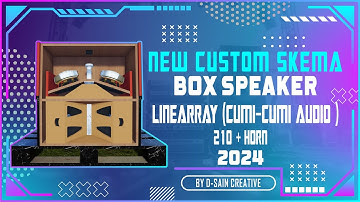 [PLAN] SKEMA BOX LINEARRAY( CUMI-CUMI AUDIO )  NEWCUSTOM  2025 ( 210 + HORN ) " BY D-SAIN CREATIVE