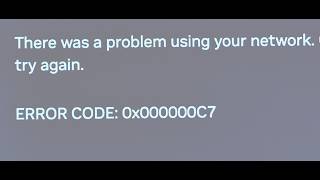 Fix NVIDIA App Error Code 0x000000C7 There Was A Problem Using Your Network