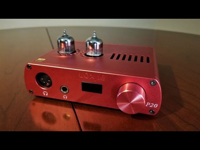 An Audiophile's Review of the Loxjie P20 Tube Amplifier - YouTube