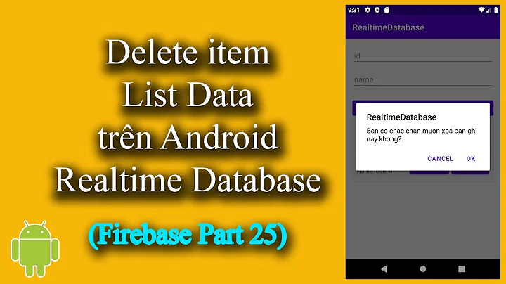 Delete item List Data trên Android Realtime Database - [Firebase Part 25]