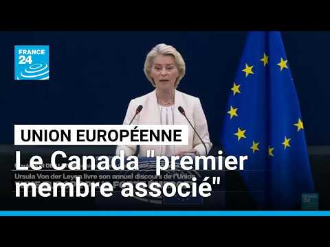 Discours d'Ursula von der Leyen : le Canada, "premier membre associé" de l'UE ? • FRANCE 24