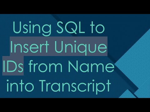 Using SQL to Insert Unique IDs from Name into Transcript