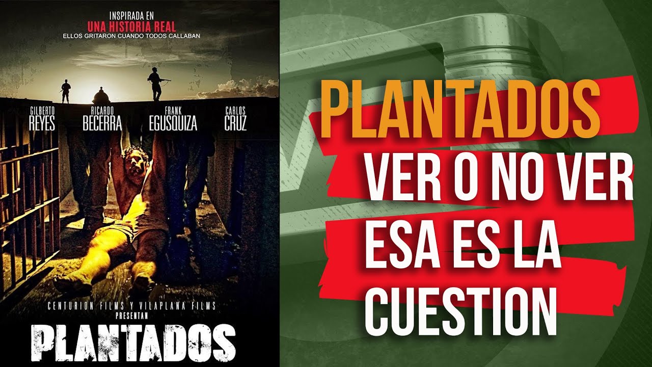 "Plantados" Es una película que todos debemos ver pero...A cualquier
