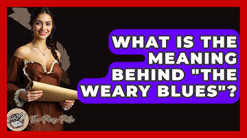 What Is The Meaning Behind "The Weary Blues"? - The Prose Path