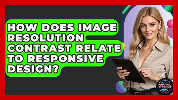 How Does Image Resolution Contrast Relate To Responsive Design? - Graphic Design Nerd