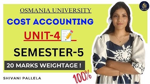 KOSTENBEREKENING || EENHEID 4 VOLLEDIGE UITLEG || SEMESTER 5 || OSMANIA UNIVERSITY |‎@shivanipallela