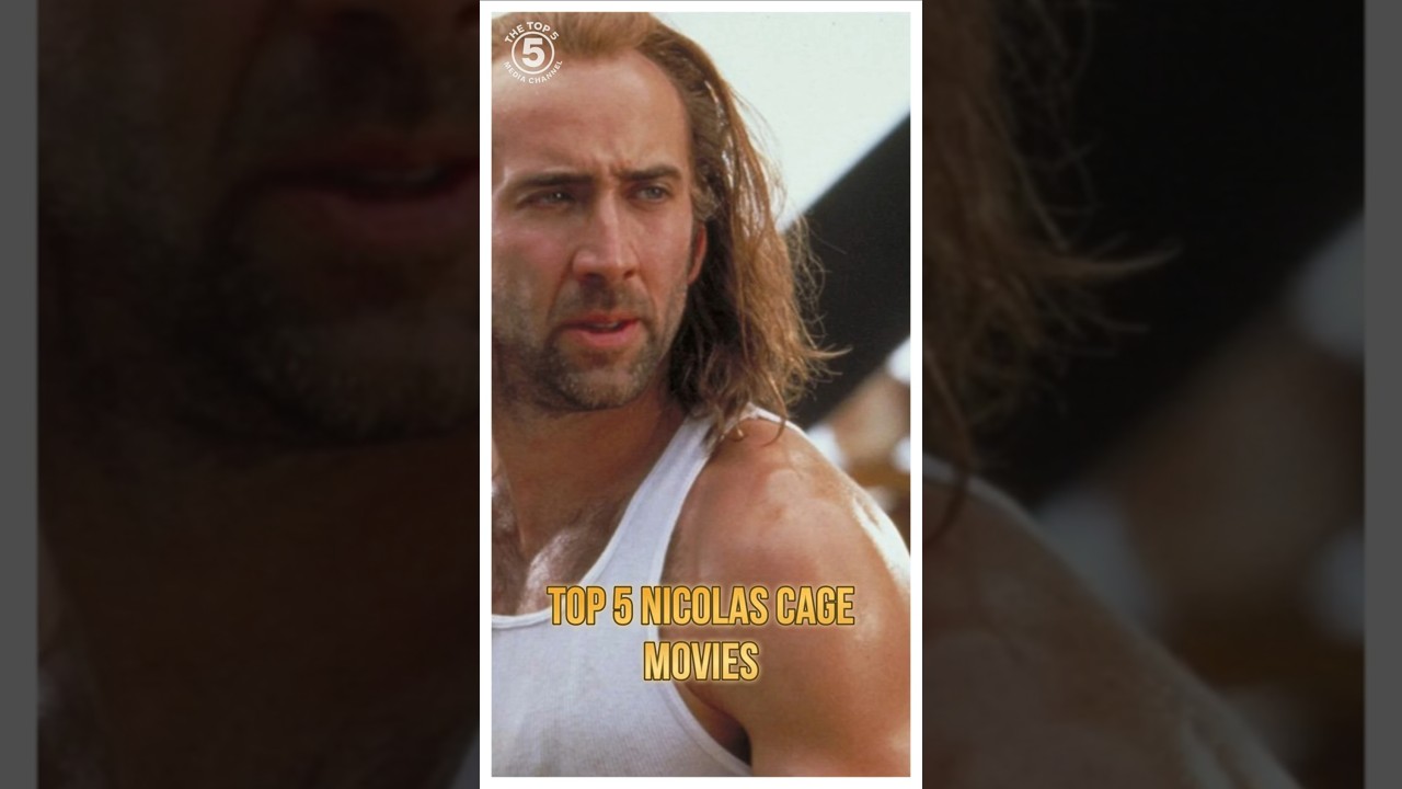 Top 5 Nicolas Cage Movies Of All Time 