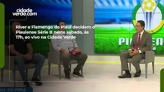 River e Flamengo do Piauí decidem o Piauiense Série B neste sábado, às 17h, ao vivo na Cidade Verde