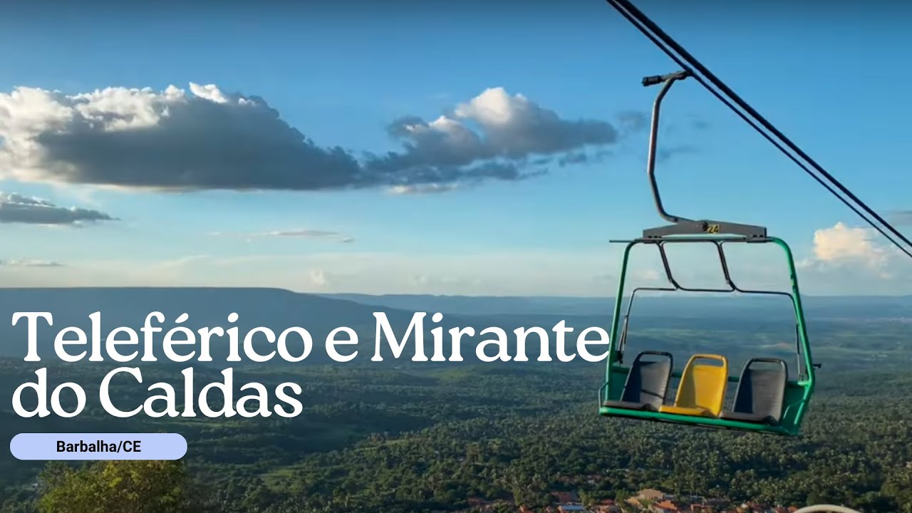 Teleférico e Mirante do Caldas em Barbalha Ceará Trajeto completo